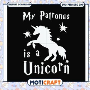Funny my patronus is a unicorn svg, trending quotes svg, magical wizard​ svg