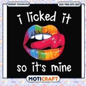 Funny licked it so its mine svg, rainbow lip gloss​ svg, trending svg