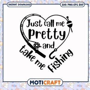 Funny just call me pretty and take me fishing svg, swedish fish hearts​ svg
