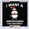 Funny i want a hippopotamus for christmas svg, merry christmas svg 2 Funny i want a hippopotamus for christmas svg, merry christmas svg