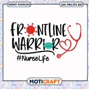 Frontline warrir hashtag nurselife svg, corona svg, nursing quotes​ svg