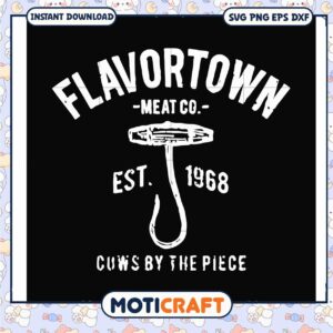 Flavortown meat co est 1968 cows by the piece svg, trending quotes svg