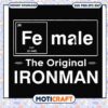 Female the original ironman svg, funny quotes svg, ironman clipar svg