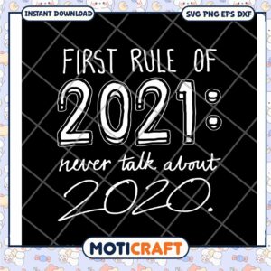 First rule of 2021 never talk about 2020 svg, quote poster​ svg, trending svg