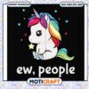 Ew people svg, unicorn people​ svg, funny unicorn costume svg, trending svg