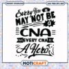Every hero may not be a cna but every cna is a hero svg, trending svg 2 Every hero may not be a cna but every cna is a hero svg, trending svg