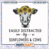 Easily distracted by sunflowers & cows svg, funny quotes svg, distracted svg 1 Easily distracted by sunflowers & cows svg, funny quotes svg, distracted svg