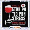 Drink 175 ml ethoh po tid prn stress svg, funny quotes svg, nurse svg 2 Drink 175 ml ethoh po tid prn stress svg, funny quotes svg, nurse svg