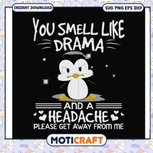 Drama and a headache please get away from me svg, sarcastic funny​ svg
