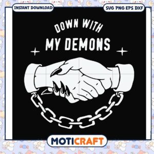 Down with my demons svg, funny quotes svg, demon hand print svg