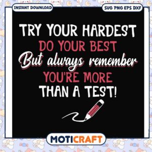 Do your best but always remember youre more than a test svg Do your best but always remember youre more than a test svg