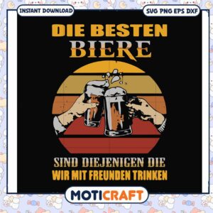Die besten biere sind diejenigen die wir mit preunden svg Die besten biere sind diejenigen die wir mit preunden svg
