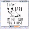 Didn't fart my butt blew you a kiss svg, funny costumes for bulldogs svg 2 Didn't fart my butt blew you a kiss svg, funny costumes for bulldogs svg