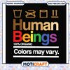 Design human beings colors may vary svg, funny svg, being human​ svg