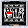 Deck the halls with balls of volley svg, Volleyball Christmas Svg
