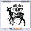 Deer all this time always svg, deer from harry potter svg, funny quotes svg 2 Deer all this time always svg, deer from harry potter svg, funny quotes svg