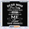 Dear mom as awsome as me love your favorite svg, funny quotes svg 2 Dear mom as awsome as me love your favorite svg, funny quotes svg