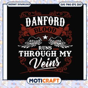 Danford blood runs through my veins svg, bloods svg, funny svg