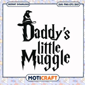 Daddy's little muggle svg, hsorting hat harry potter​ svg, funny svg