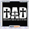 Dad christian man of god my hero svg, funny svg, about my father svg 2 Dad christian man of god my hero svg, funny svg, about my father svg