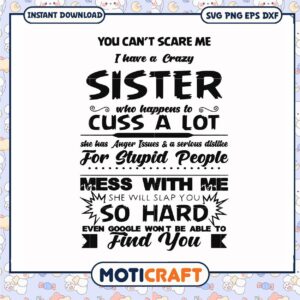 Crazy sister for with me find you svg, birthday card funny sister​ svg