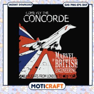 Come fly the concorde marvel british svg, funny svg, retro 11 concords​ svg