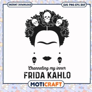 Channeling my inner frida kahlo svg, skull art​ svg, frida kahlo art​ svg