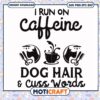 Caffeine blue heeler hair cuss words svg, funny dog svg, custom coffee mugs​ svg