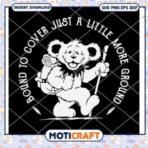 Bound To Cover Just A Little More Ground Svg , Bear Svg