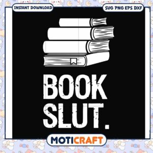 Book slut reading gift svg, trending svg, quotes about books​ svg
