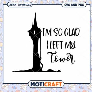 SVG File Glad I Left My Tower Instant Download Art