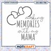 SVG Design Making Memories with My Mama Instant Download