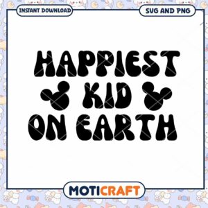 SVG Design Happiest Kid on Earth Fun Craft Download