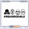 Star Wars Squad Goals SVG Instant Download Design 1 Star Wars Squad Goals SVG Instant Download Design
