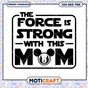 Star Wars Mom SVG The Force Is Strong with This Mom
