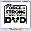 Star Wars Dad SVG The Force is Strong with This Dad 1 Star Wars Dad SVG The Force is Strong with This Dad