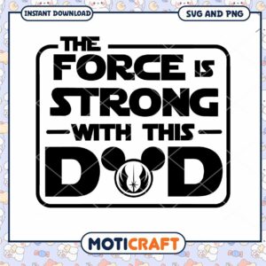 Star Wars Dad SVG The Force is Strong with This Dad