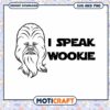 I Speak Wookiee SVG Design for Star Wars Fans