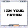 I Am Your Father Funny SVG Design for Crafts
