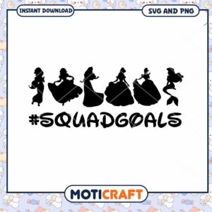 Disney Princess Squad Goals SVG Design for Instant Download