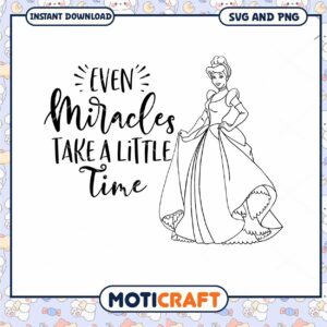 Disney Princess SVG Even Miracles Take a Little Time