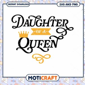 Daughter of a Queen Decorative SVG Instant Download Art