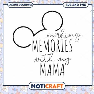 Creating Lasting Memories with My Mama SVG Design