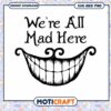 Charming Mad Here Quote SVG Graphic for Creative Projects
