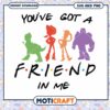 You've Got a Friend in Me, Colorful SVG and PNG Design Download
