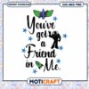 You've Got a Friend in Me SVG, Instant Download for Craft Projects