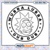 Wubba Lubba Dub Dub Rick SVG Design, Instant Download PNG File