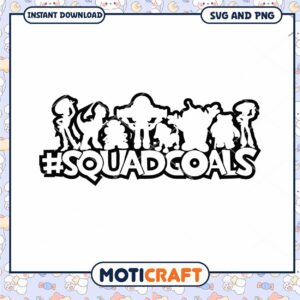 Squad Goals Design for Instant Download, Perfect for Crafts and Gifts