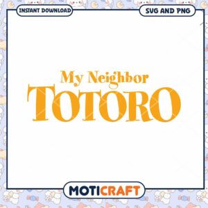 My Neighbor Totoro Instant Download, SVG and PNG Design File