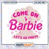 Come On Barbie Party Invitation Design, Instant Download PNG File 2 Come On Barbie Party Invitation Design, Instant Download PNG File